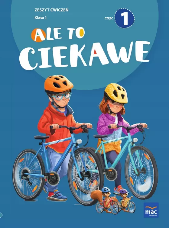 Ale to ciekawe!. Zeszyt ćwiczeń. Klasa 1. Część 1 - Książki
