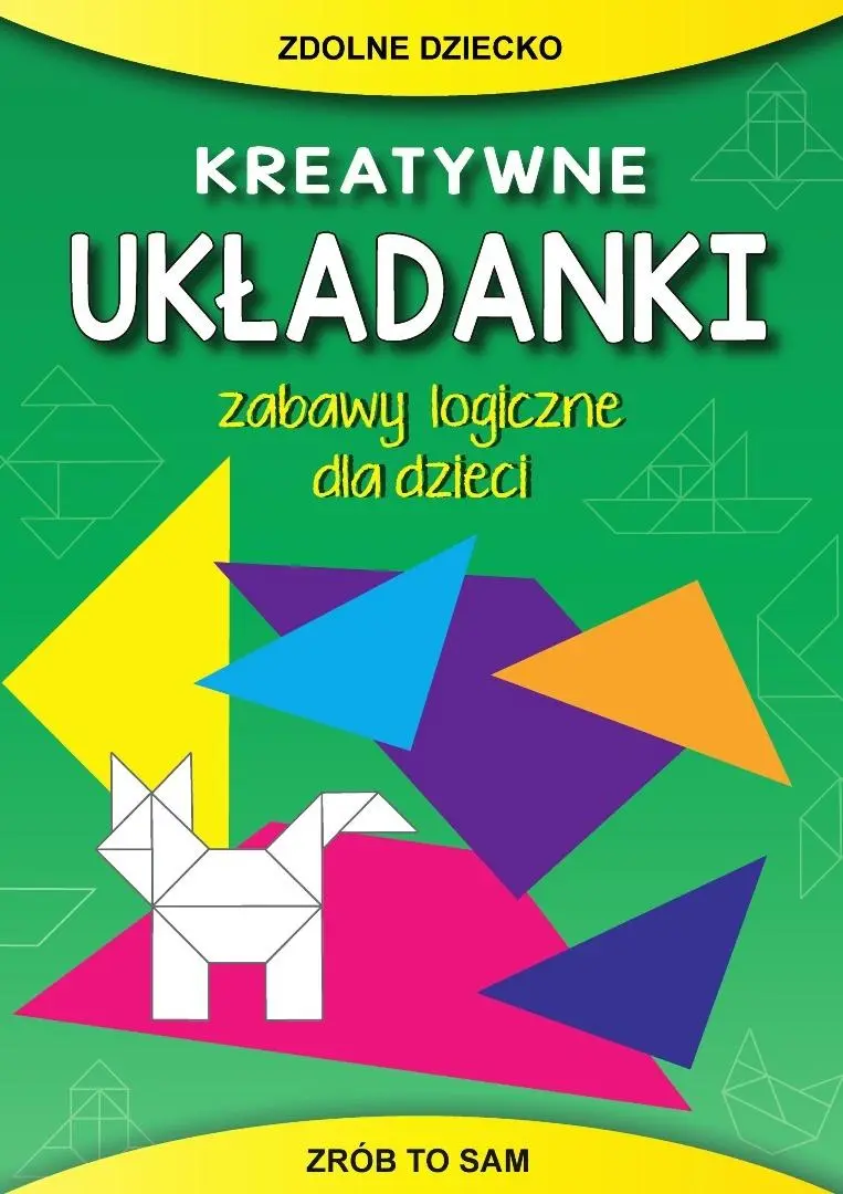 Kreatywne układanki. Zabawy logiczne dla dzieci - Książki