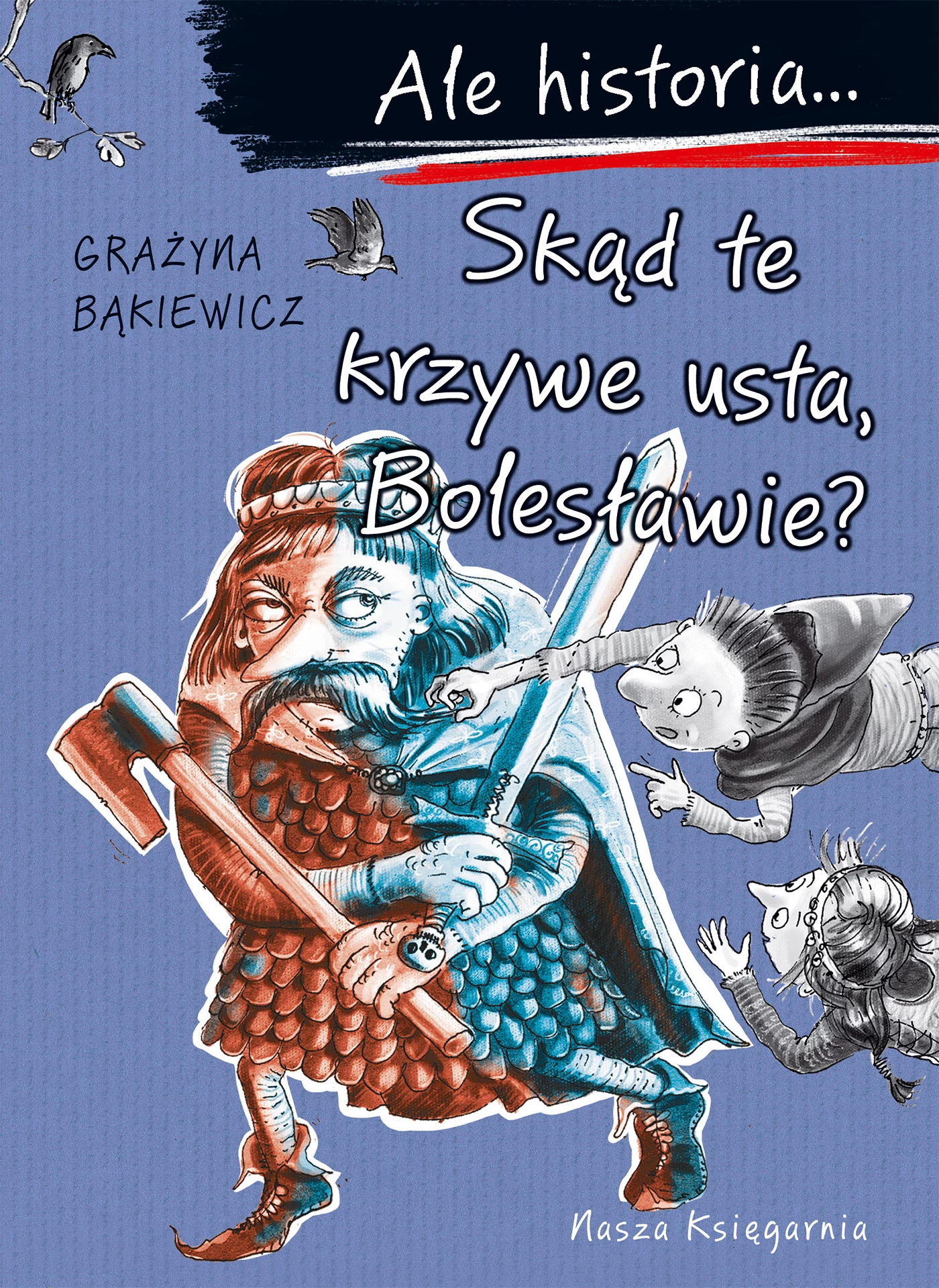 Ale historia... Skąd te krzywe usta, Bolesławie? - Książki