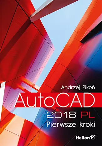 AutoCAD 2018 PL. Pierwsze kroki - Książki