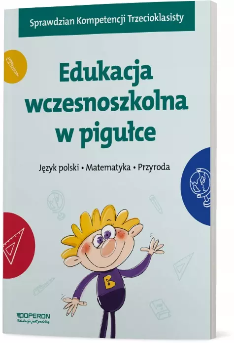 Język polski. Matematyka. Przyroda. Edukacja wczesnoszkolna w pigułce - Książki