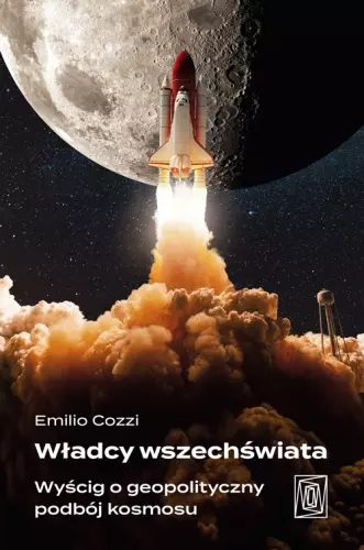 Władcy wszechświata. Wyścig o geopolityczny podbój kosmosu - Książki