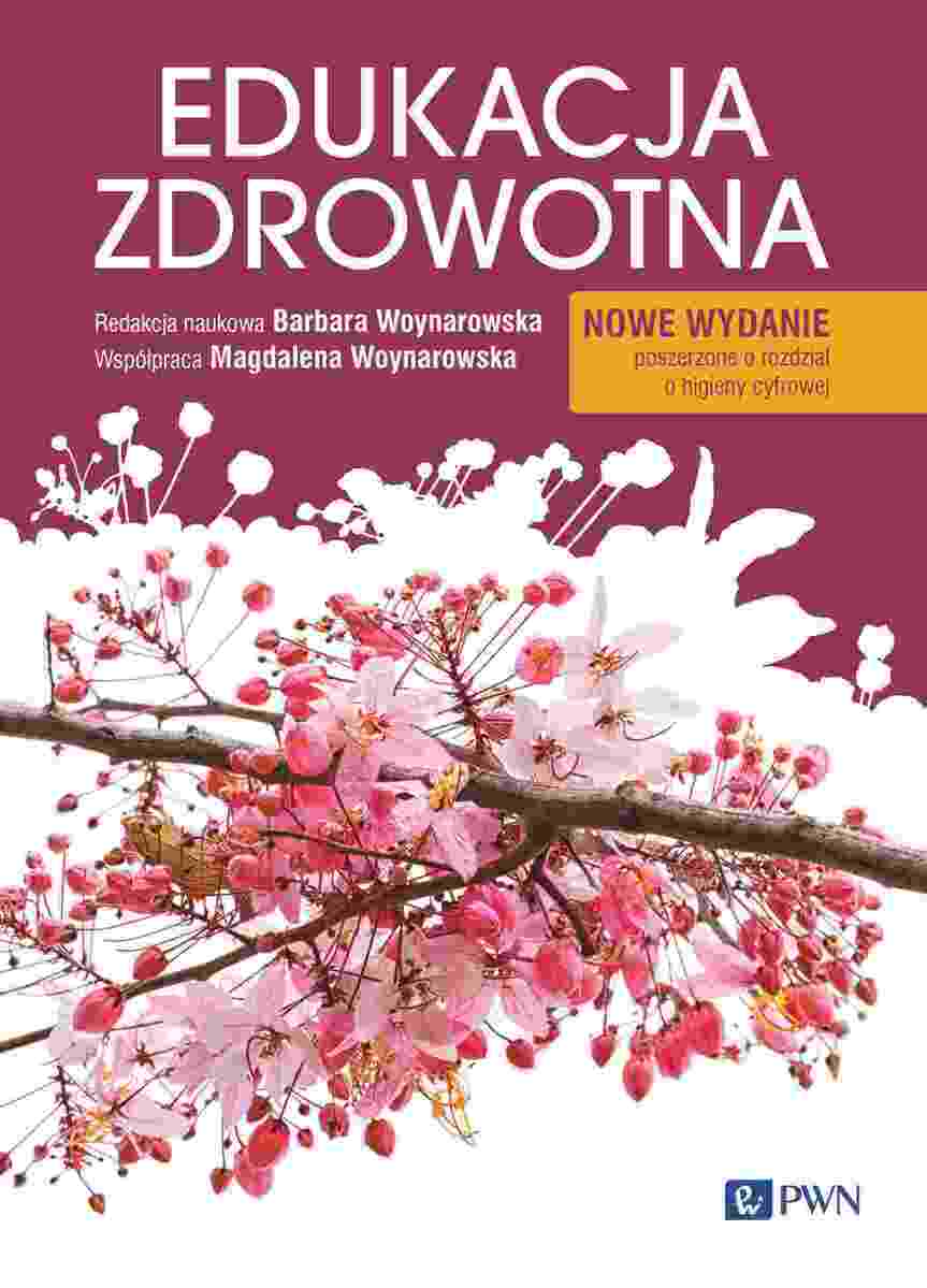 Edukacja zdrowotna. Podstawy teoretyczne, metodyka, praktyka, nowe wydanie - Książki