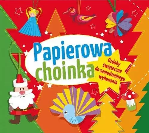 Papierowa choinka. Ozdoby świąteczne do samodzielnego wykonania - Książki