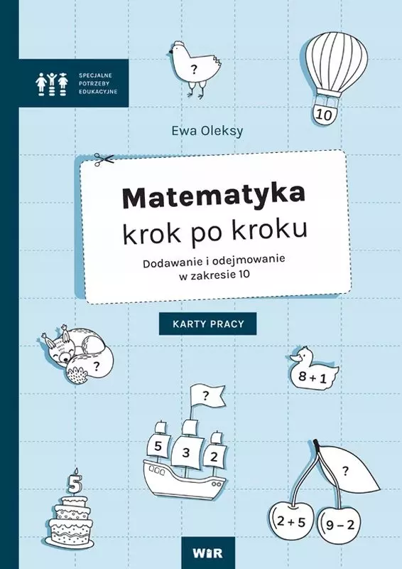 Matematyka krok po kroku. Dodawanie i odejmowanie w zakresie 10. Karty pracy - Książki