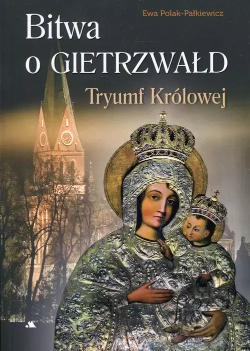 Bitwa o Gietrzwałd. Tryumf Królowej - Książki