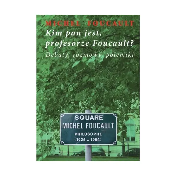 Kim pan jest, profesorze Foucault? - Książki