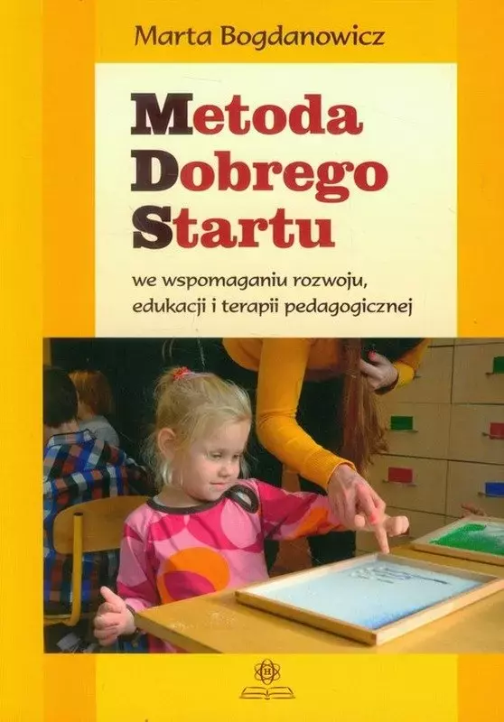 Metoda Dobrego Startu we wspomaganiu rozwoju, edukacji i terapii pedagogicznej - Książki