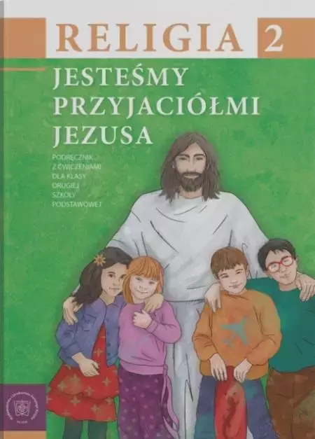 Religia. Szkoła podstawowa klasa 2. Jesteśmy przyjaciółmi Jezusa. Podręcznik - Książki