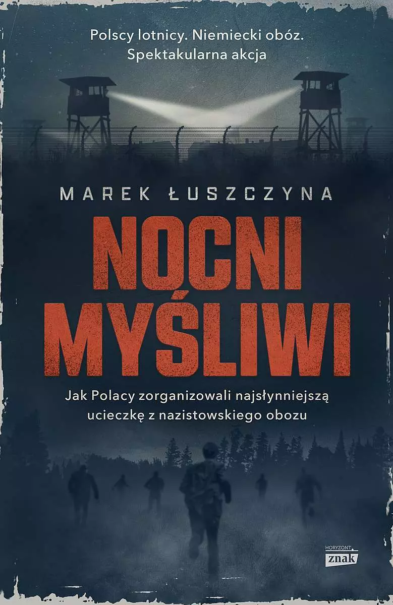 Nocni myśliwi. Jak Polacy zorganizowali najsłynniejszą ucieczkę z nazistowskiego obozu wyd. kieszonkowe - Książki
