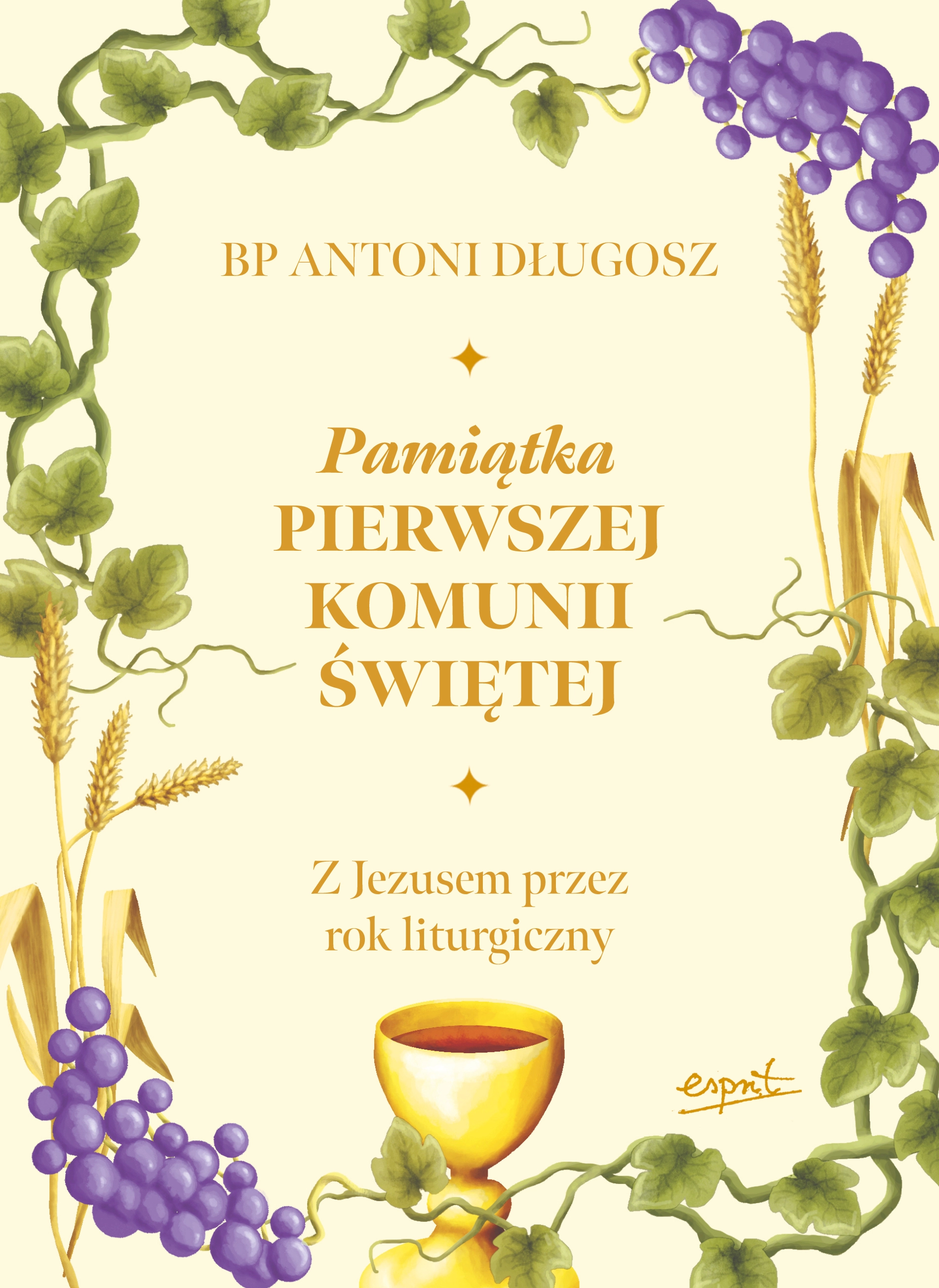 Pamiątka Pierwszej Komunii Świętej. Z Jezusem przez rok liturgiczny