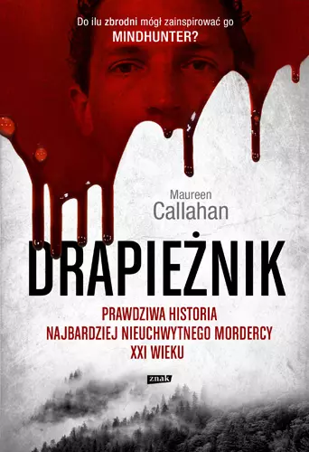 Drapieżnik. Prawdziwa historia najbardziej nieuchwytnego mordercy XXI wieku - Książki