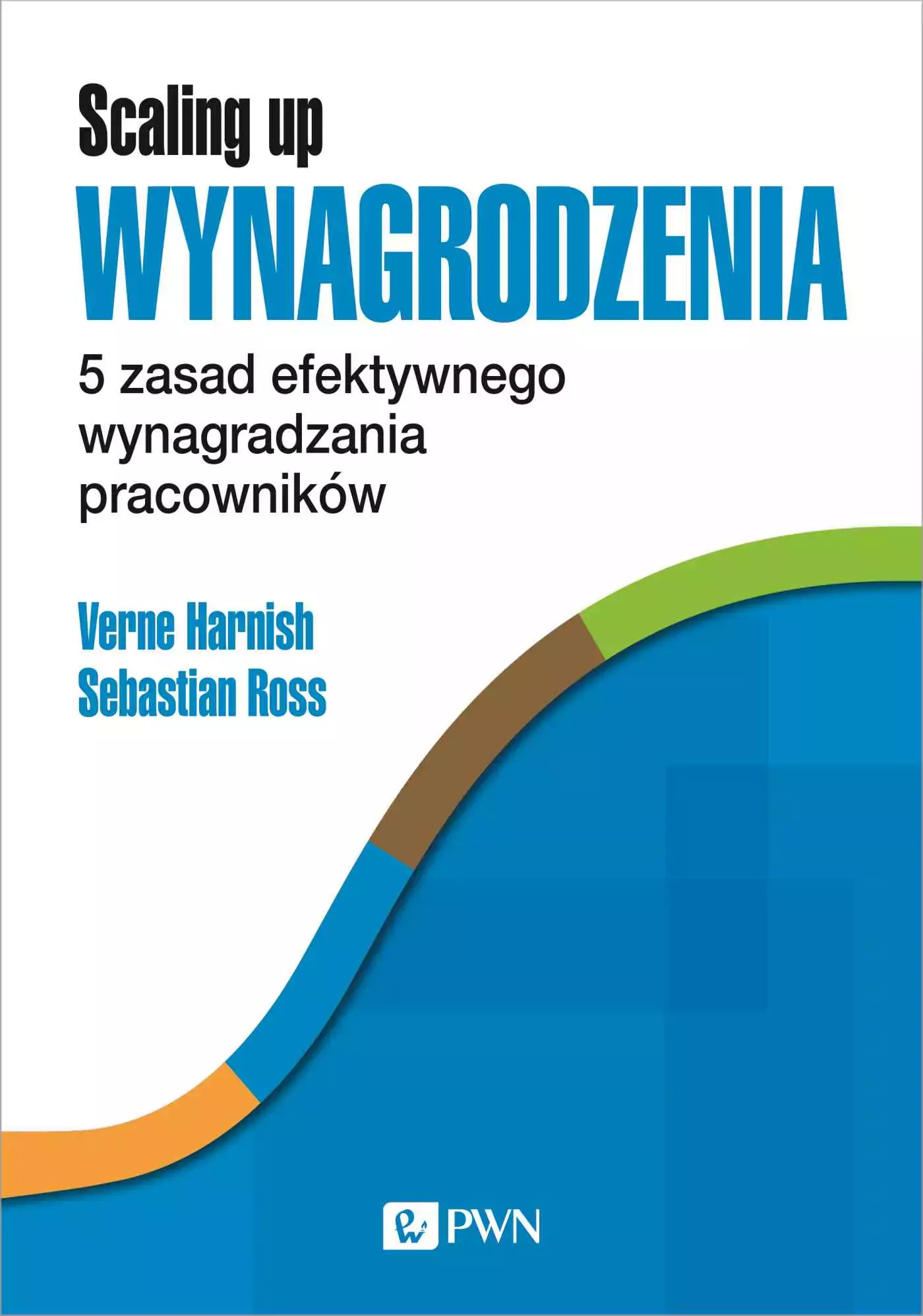 Scaling Up Wynagrodzenia. 5 zasad efektywnego wynagradzania pracowników - Książki