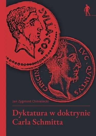 Dyktatura w doktrynie Carla Schmitta - Książki