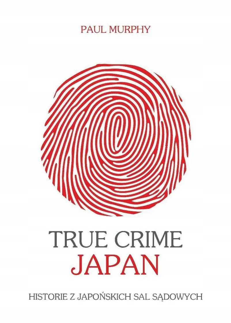 True Crime Japan. Historie z japońskich sal... - Książki