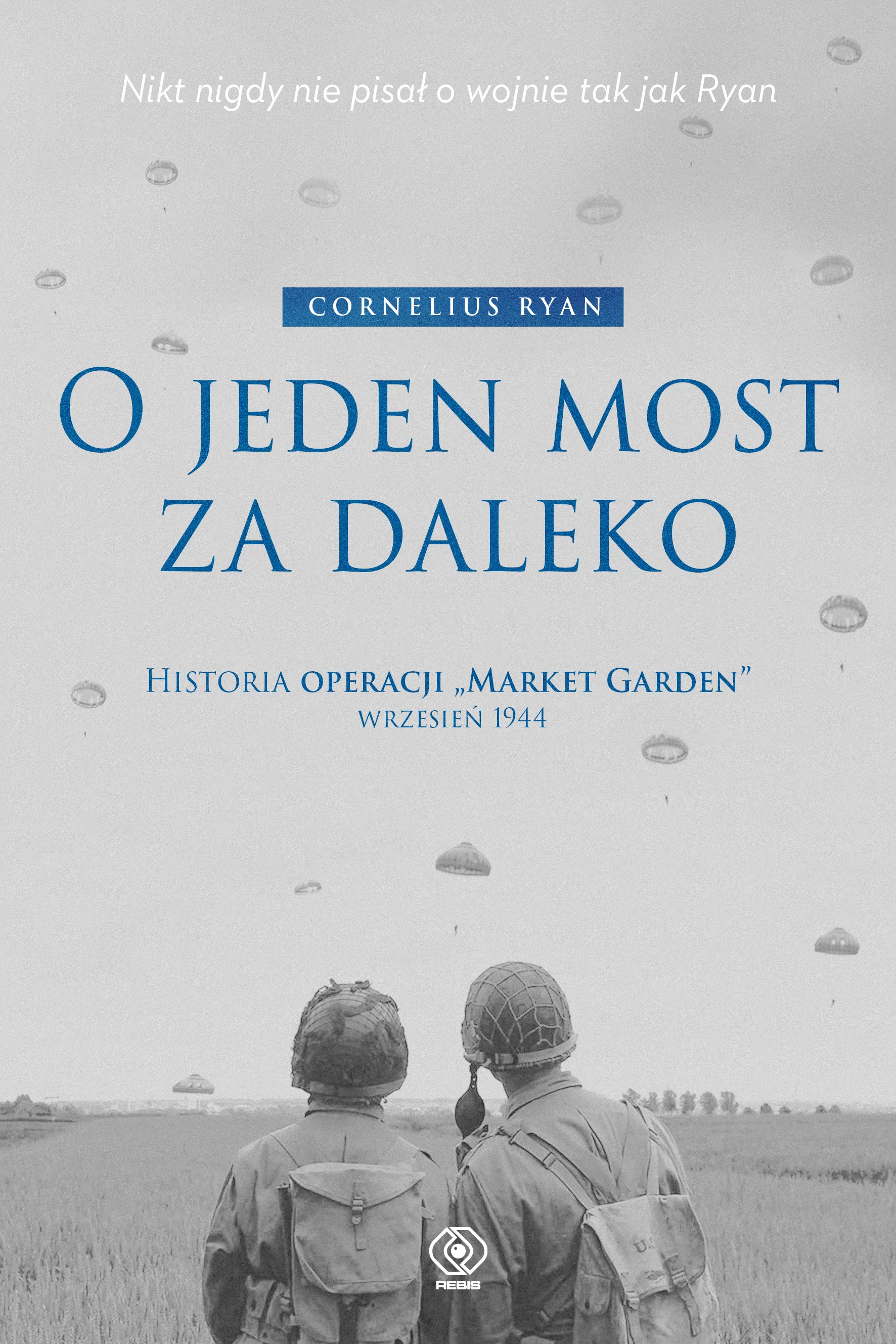 O jeden most za daleko. Historia operacji "Market-Garden", wrzesień 1944 - Książki