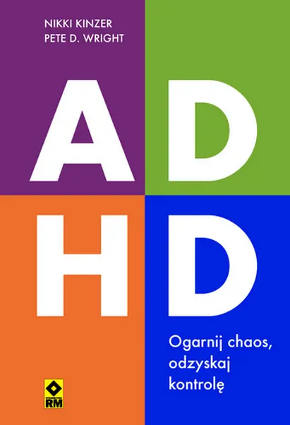 ADHD Ogarnij chaos, odzyskaj kontrolę - Książki