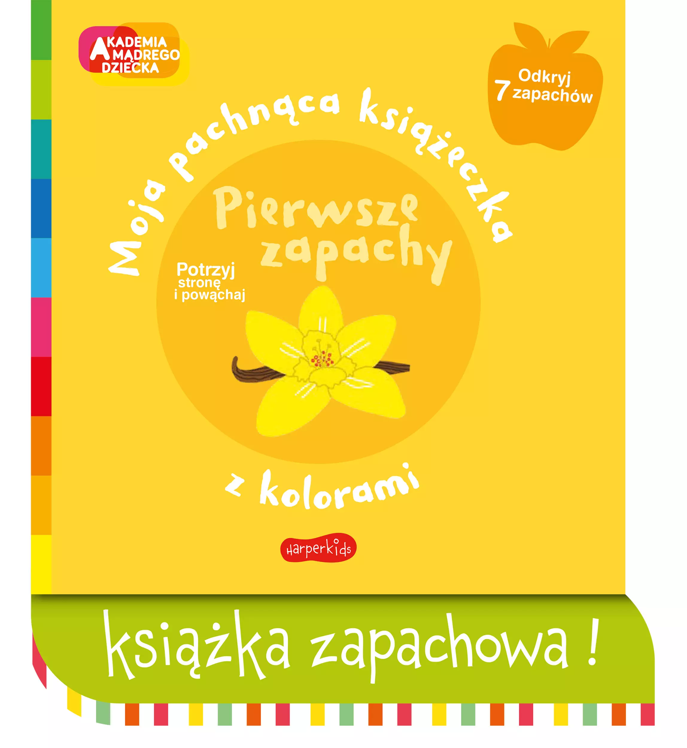 Akademia mądrego dziecka. Moja pachnąca książeczka z kolorami. Pierwsze zapachy - Książki