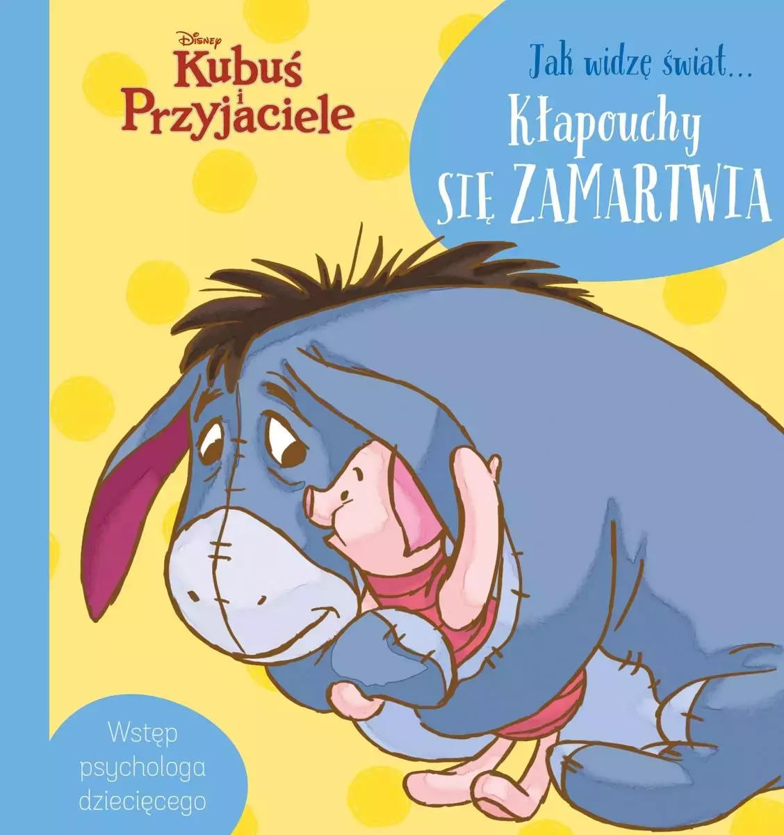 Disney Kubuś i Przyjaciele. Jak widzę świat... Kłapouchy się zamartwia - Książki