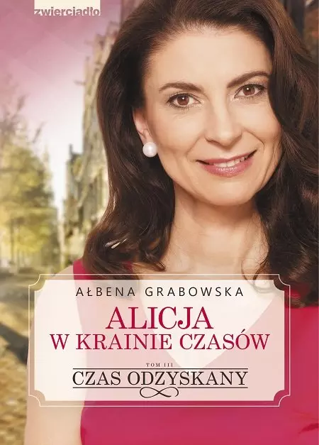 Alicja w krainie czasów. Tom 3. Czas odzyskany - Książki