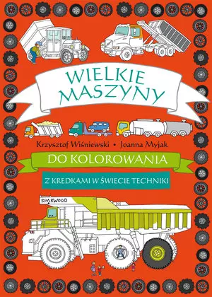 Wielkie maszyny do kolorowania. Z kredkami w świecie techniki - Książki