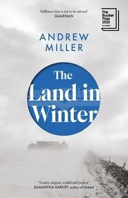 The Land in Winter: Longlisted for the Booker Prize 2025 - Książki