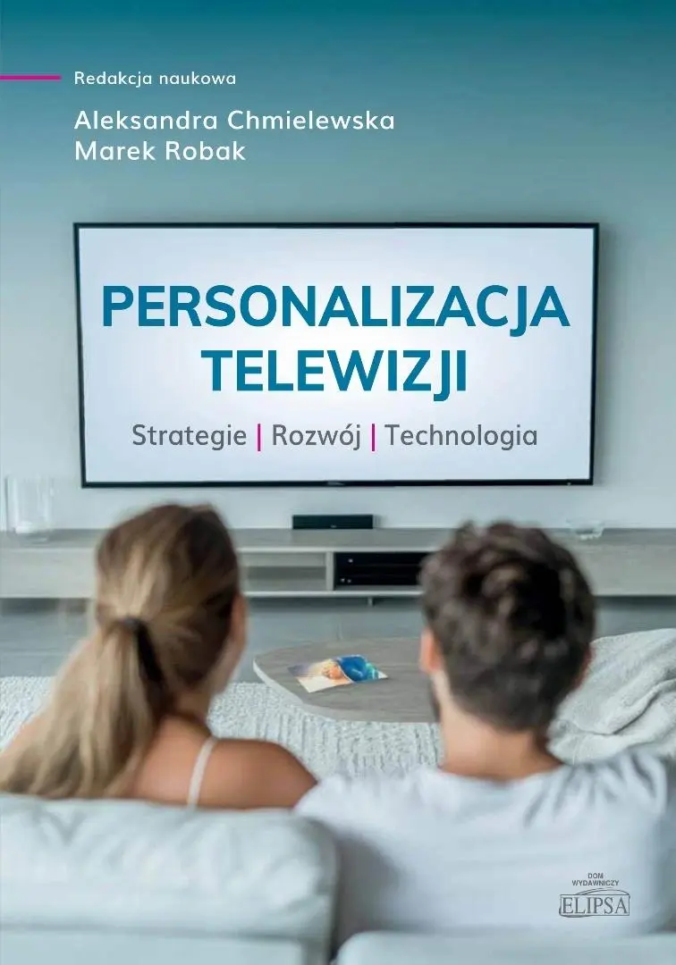 Personalizacja telewizji. Strategie - rozwój... - Książki
