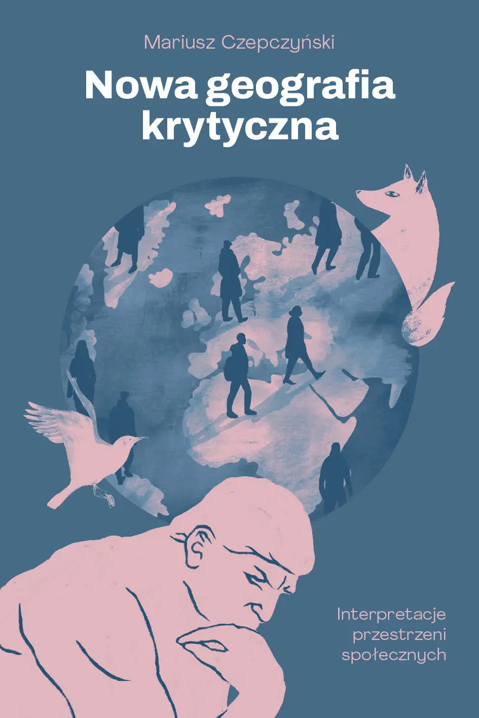 Nowa geografia krytyczna. Interpretacje przestrzeni społecznych - Książki