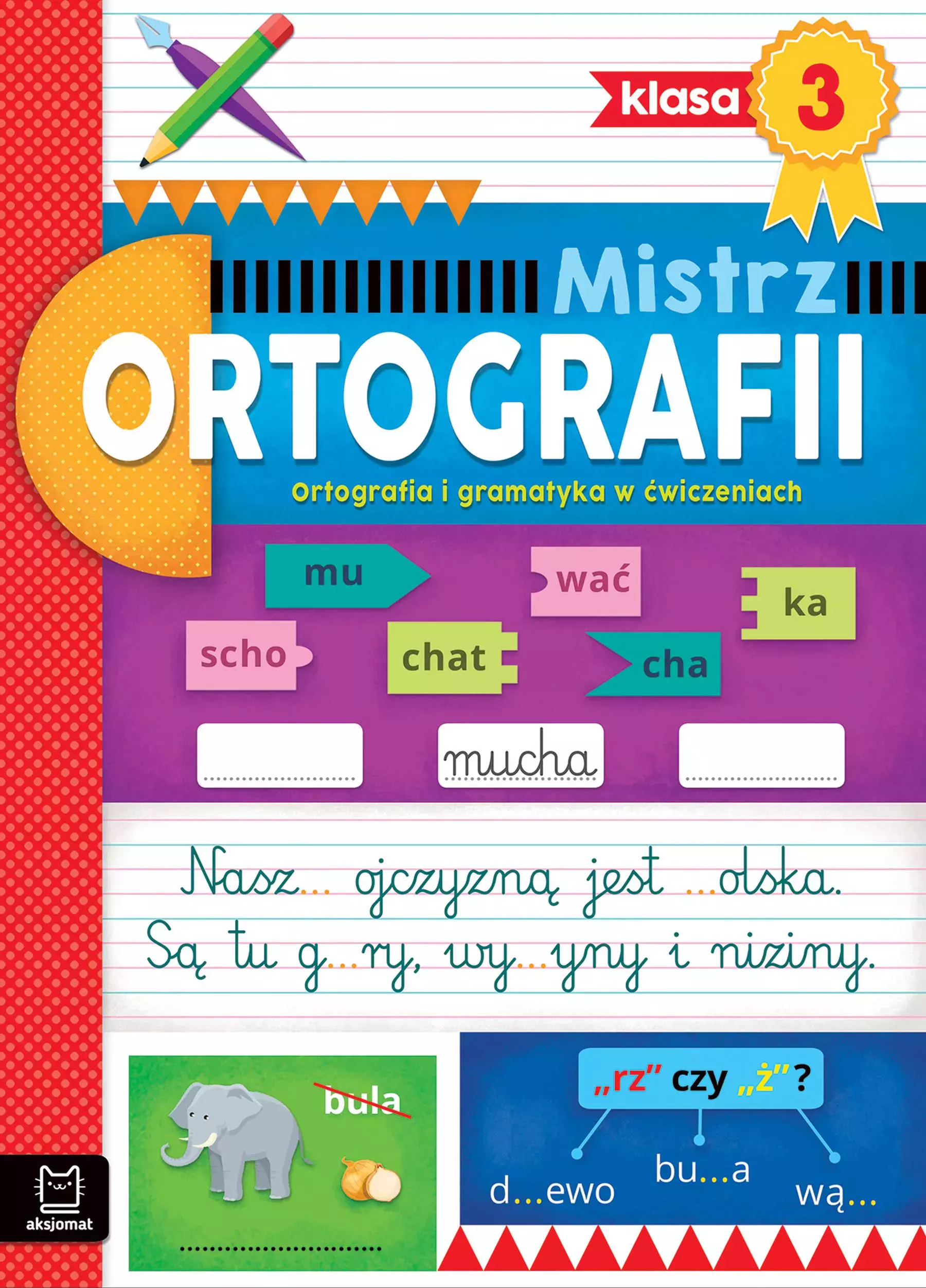 Mistrz ortografii klasa 3. Ortografia i gramatyka w ćwiczeniach - Książki