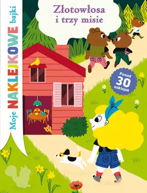 Złotowłosa i trzy misie. Moje naklejkowe bajki - Książki
