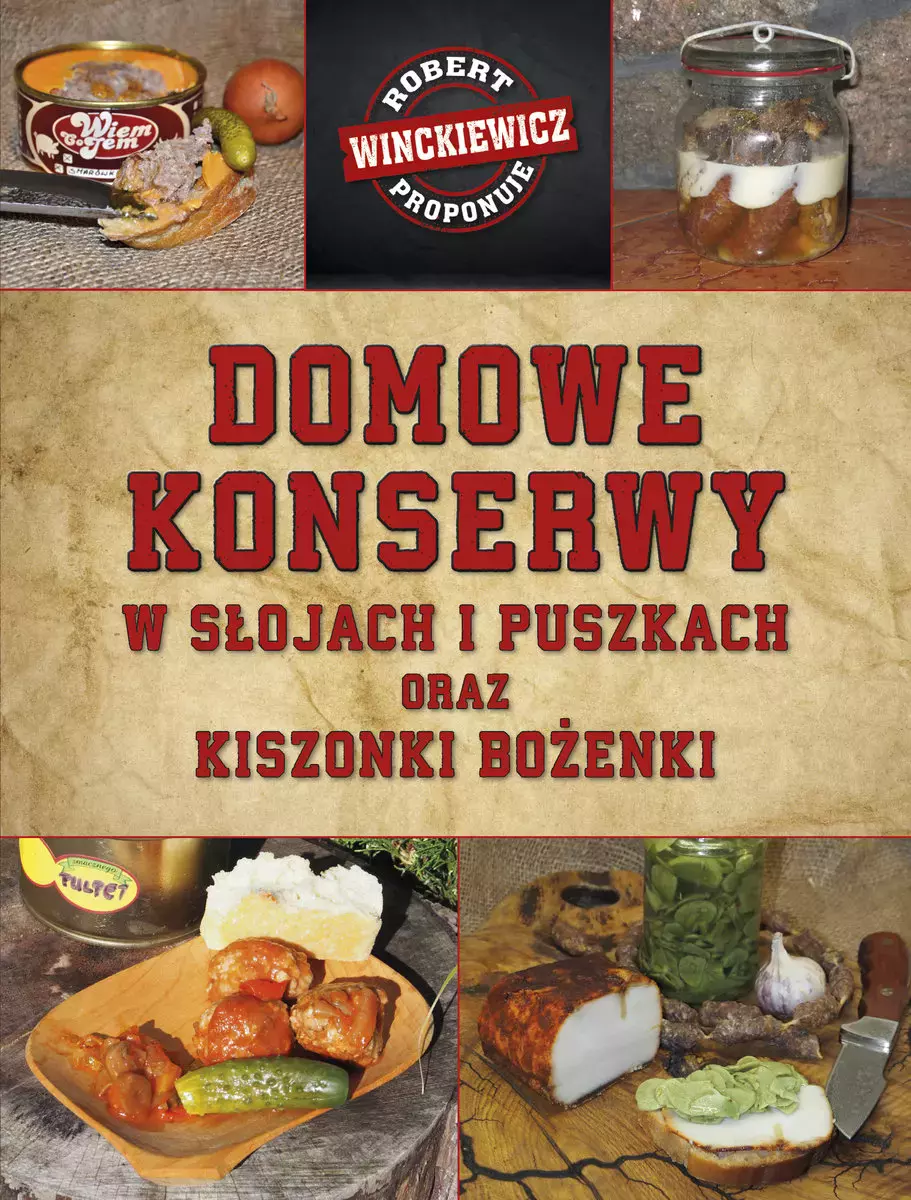 Domowe konserwy w słojach i puszkach oraz kiszonki Bożenki - Książki
