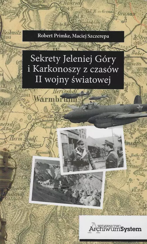 Sekrety Jeleniej Góry i Karkonoszy z czasów II wojny światowej - Książki