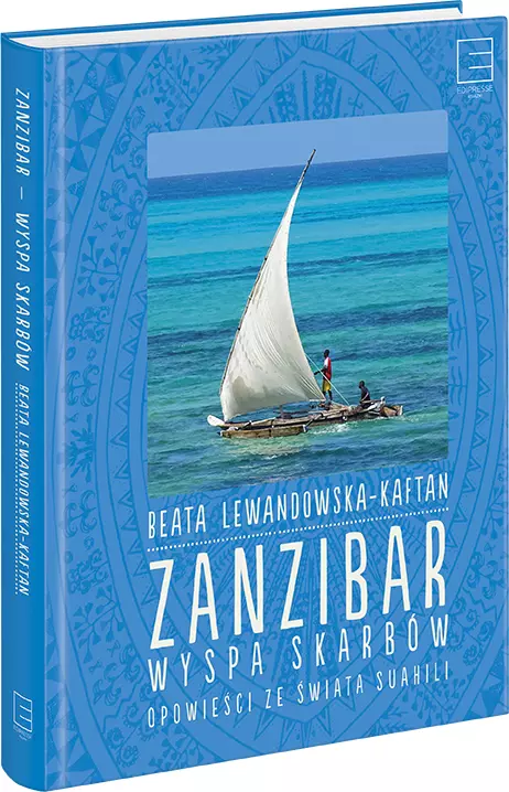 Zanzibar. Wyspa skarbów. Opowieści ze świata Suahili - Książki