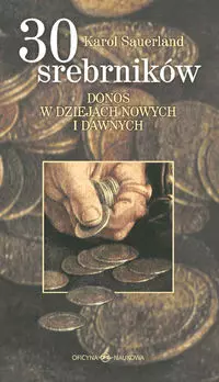 30 srebrników. Donos w dziejach nowych i dawnych