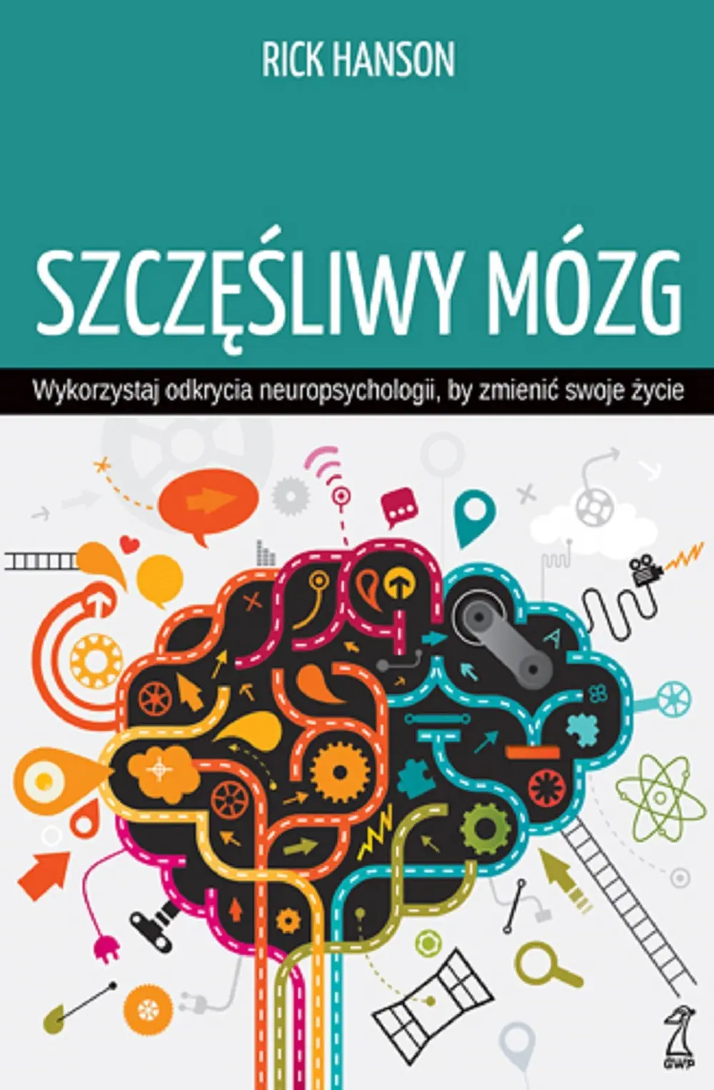 Szczęśliwy mózg. Wykorzystaj odkrycia neuropsychologii, by zmienić swoje życie - Książki