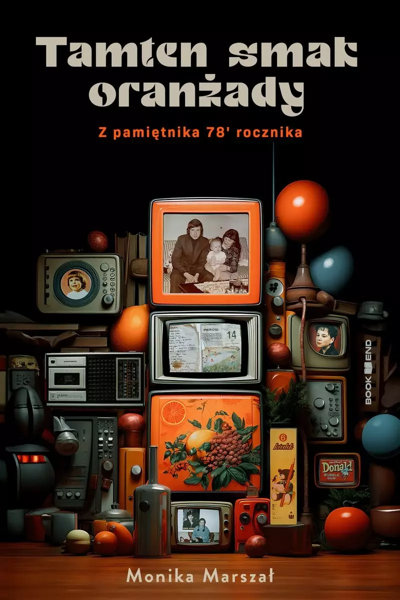 Tamten smak oranżady. Z pamiętnika 78' rocznika - Książki