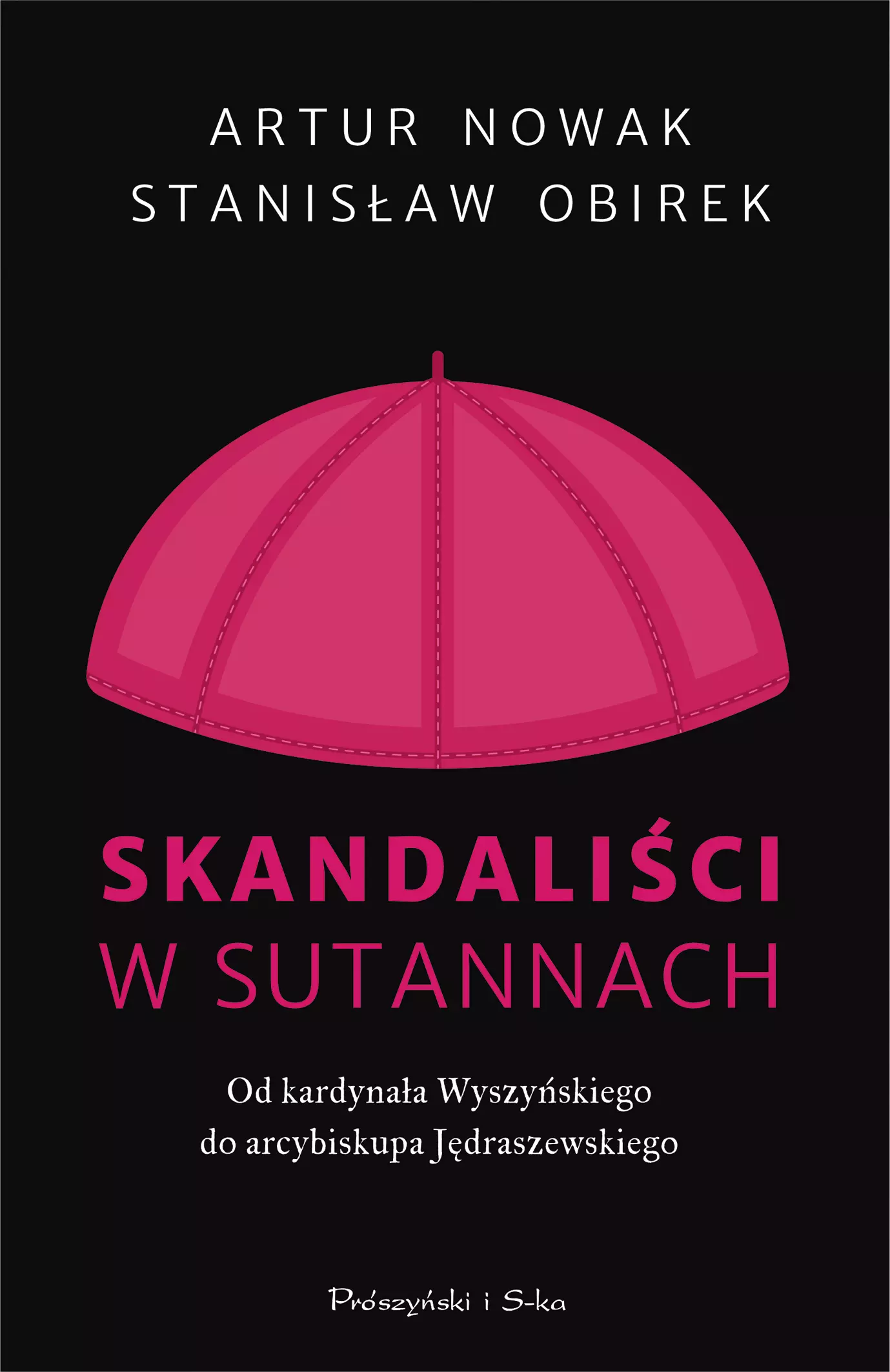 Skandaliści w sutannach. Od kardynała Wyszyńskiego do arcybiskupa Jędraszewskiego - Książki