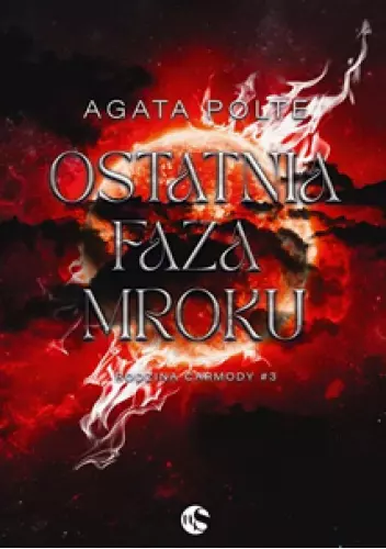 Ostatnia faza mroku. Seria Rodzina Carmody. Tom 3 (barwione brzegi) - Książki