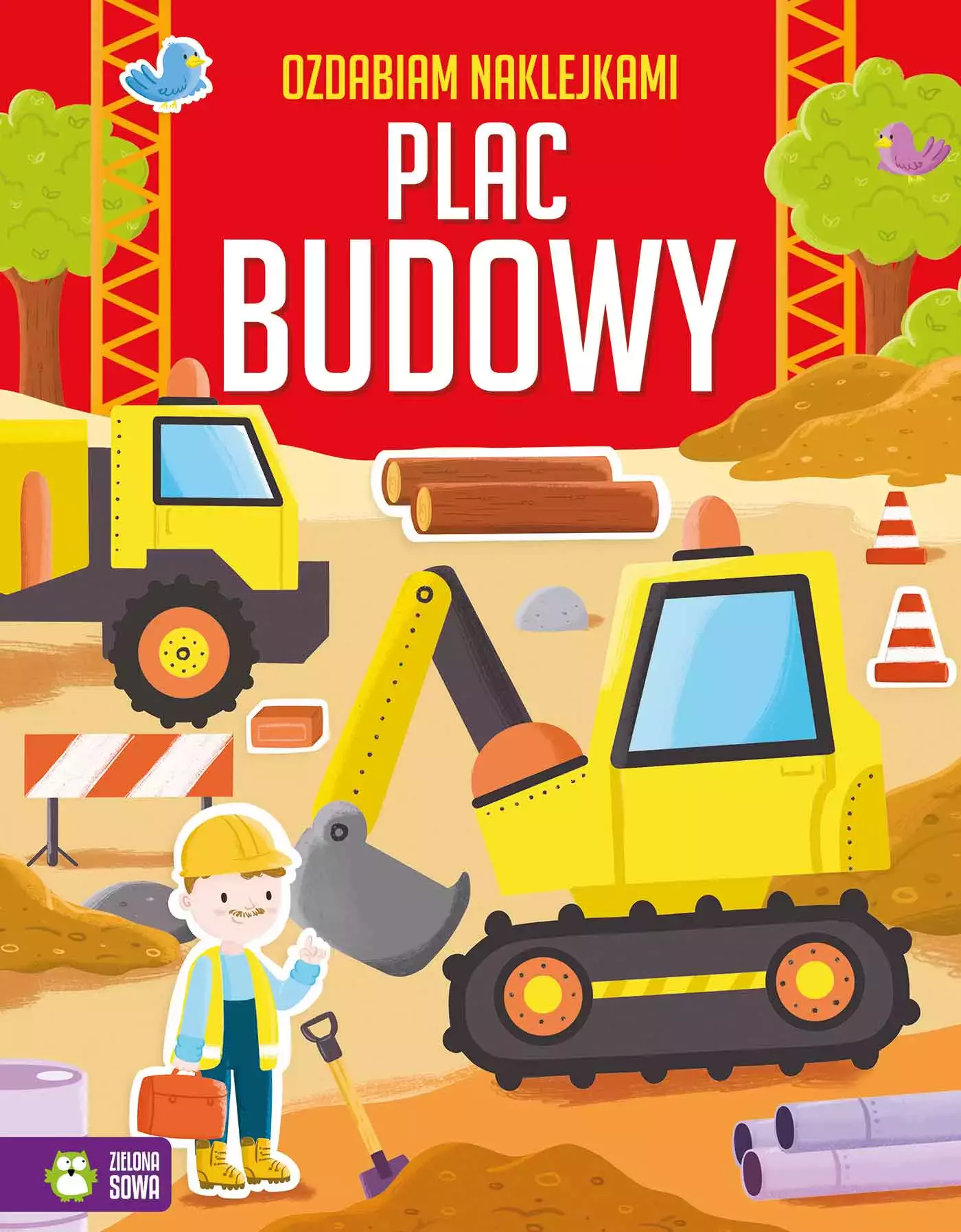 Ozdabiam naklejkami. Plac budowy - Książki