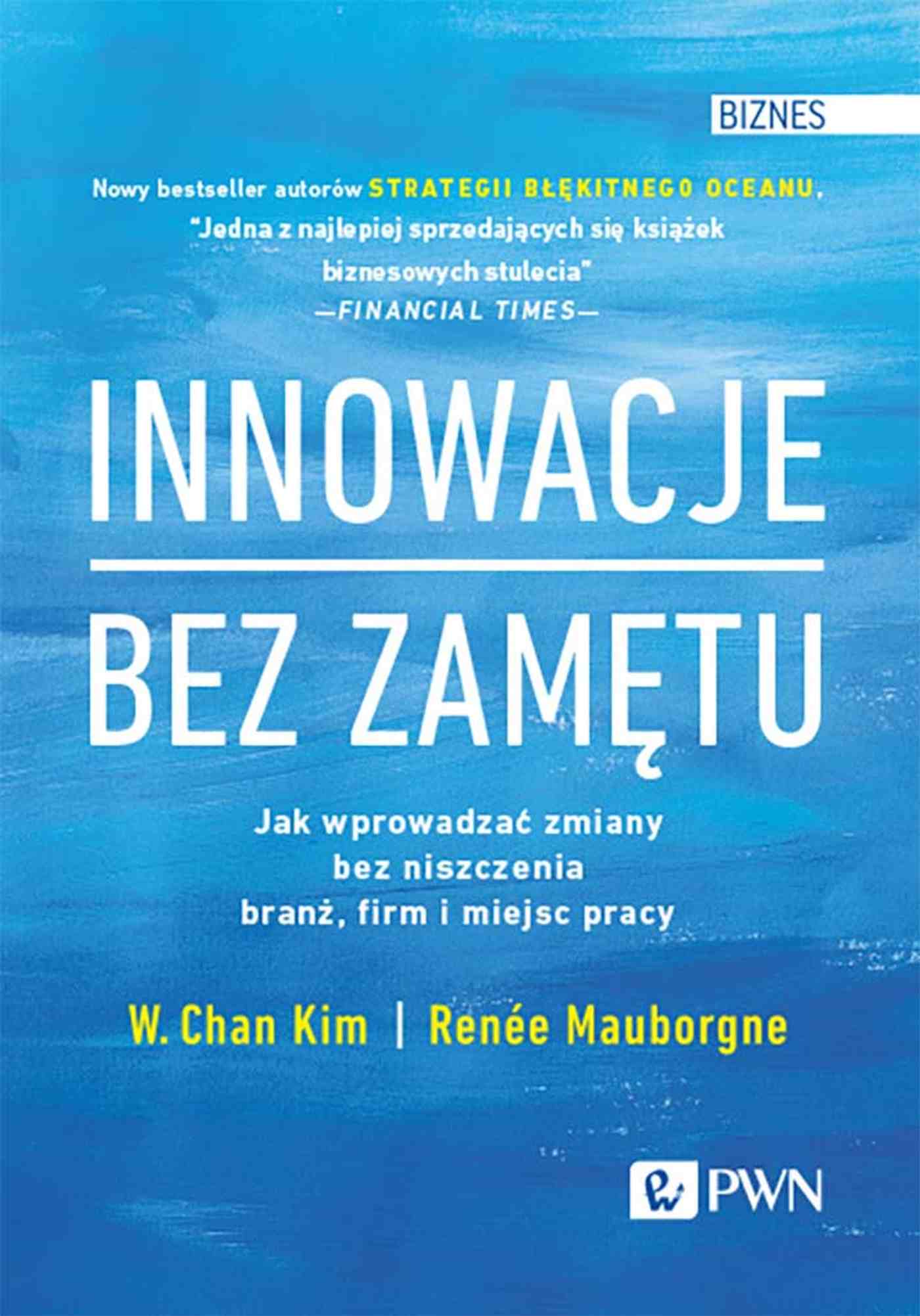 Innowacje bez zamętu. Jak wprowadzać zmiany bez niszczenia branż, firm i miejsc pracy - Książki