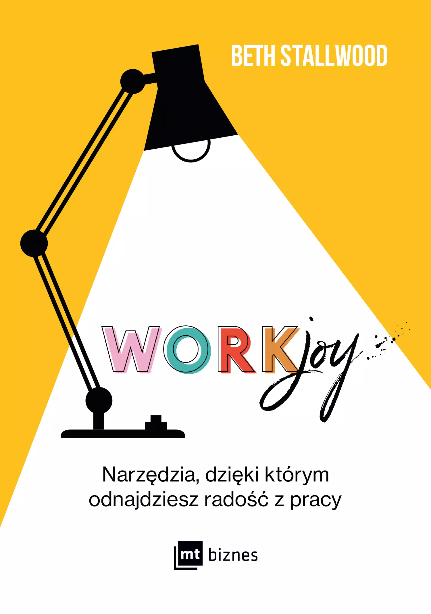 Workjoy. Narzędzia, dzięki którym odnajdziesz radość z pracy - Książki