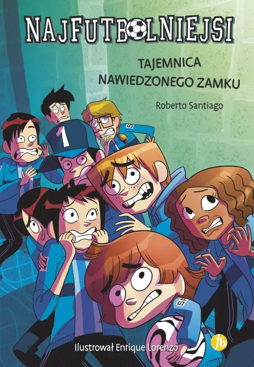 Najfutbolniejsi. Tom 6. Tajemnica nawiedzonego zamku