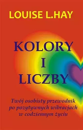 Kolory i liczby. Twój osobisty przewodnik po pozytywnych wibracjach w codziennym życiu - Książki