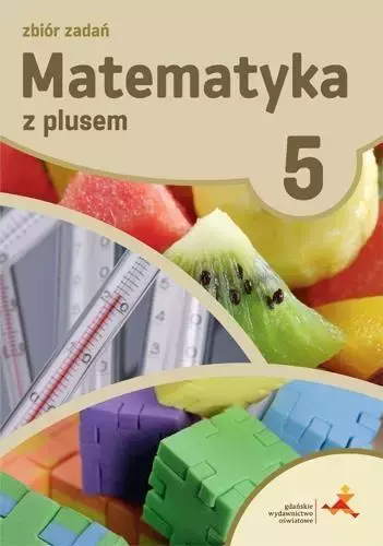 Matematyka z plusem. Zbiór zadań do szkoły podstawowej. Klasa 5 - Książki
