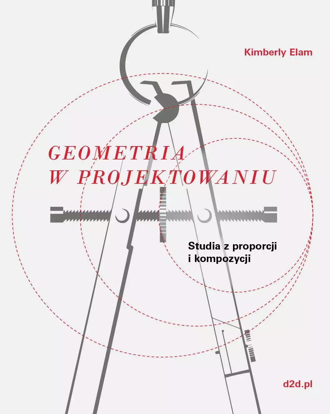 Geometria w projektowaniu. Studia z proporcji i kompozycji - Książki