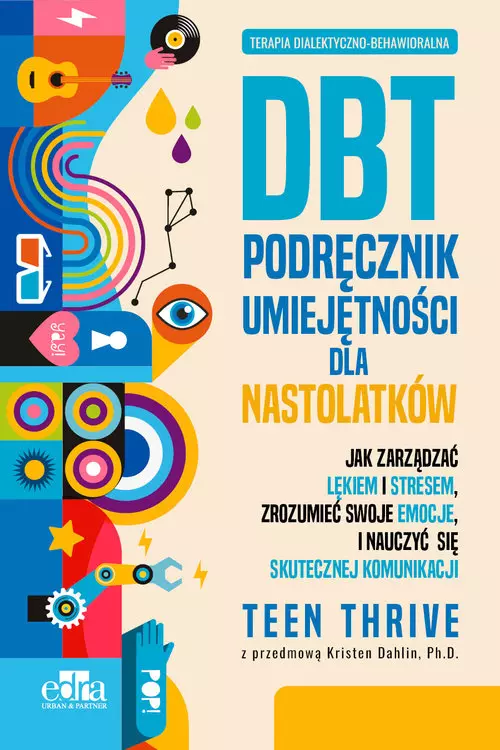 Terapia dialektyczno-behawioralna. DBT. Podręcznik umiejętności dla nastolatków - Książki