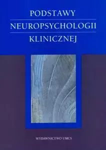 Podstawy neuropsychologii klinicznej - Książki