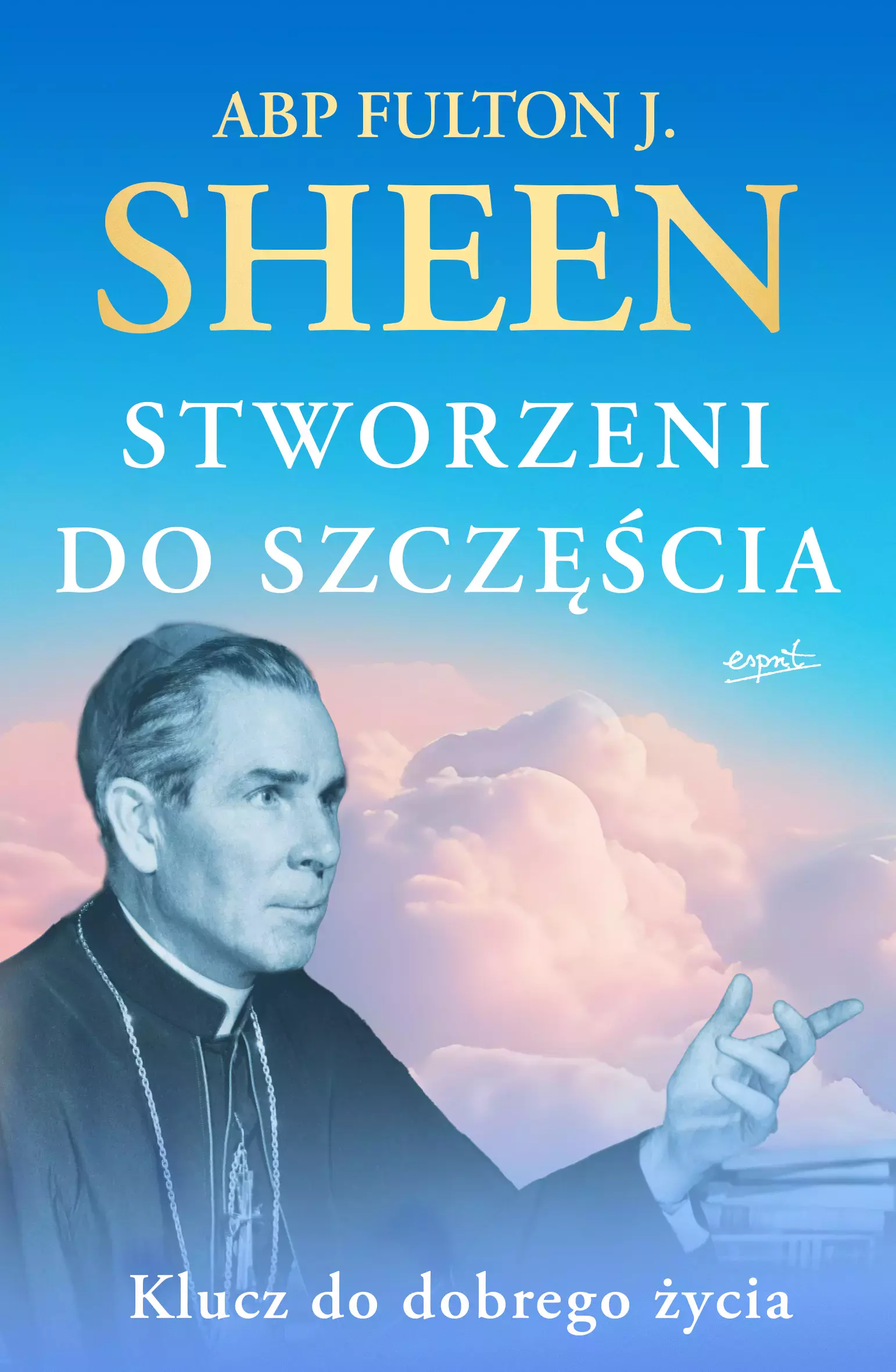 Stworzeni do szczęścia. Klucz do dobrego życia - Książki