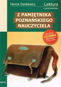 Z pamiętnika poznańskiego nauczyciela (wydanie z opracowaniem i streszczeniem) - Książki