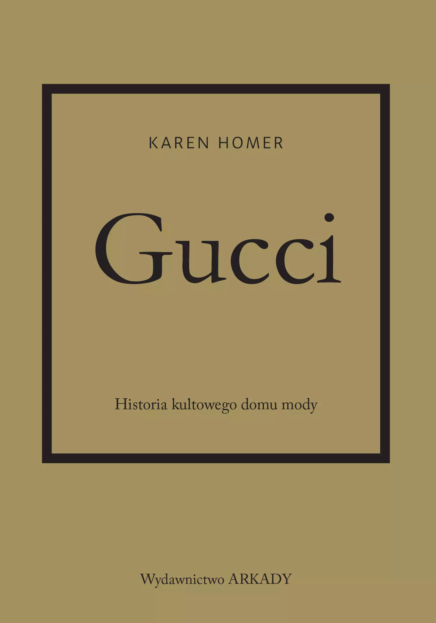 Gucci. Historia kultowego domu mody - Książki
